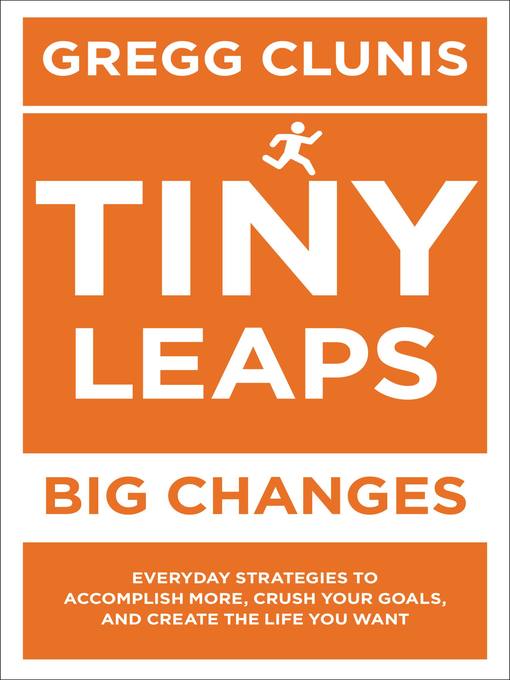 Title details for Tiny Leaps, Big Changes by Gregg Clunis - Available